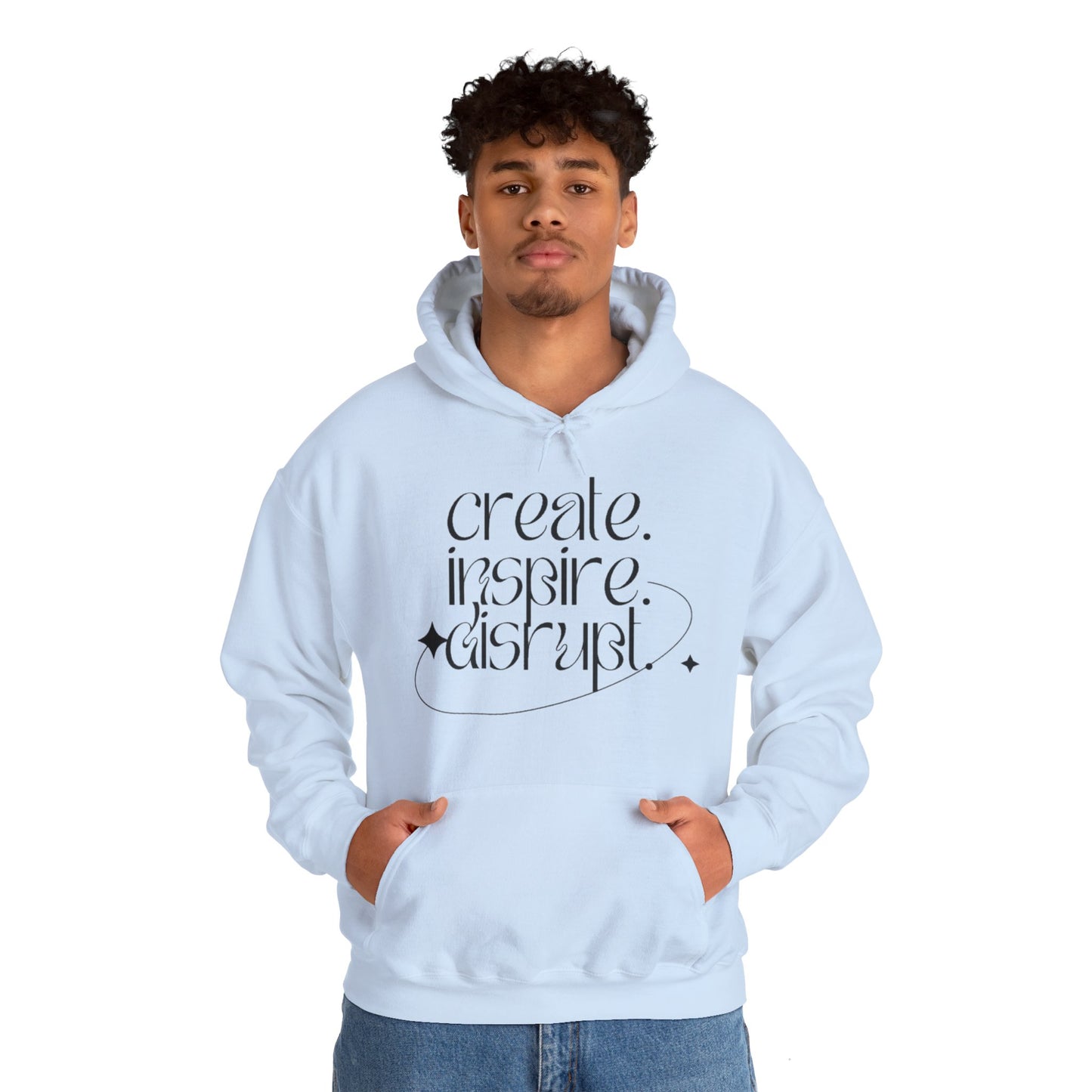 "Create, Inspire, Disrupt" Hoodie: What Can't You Do?