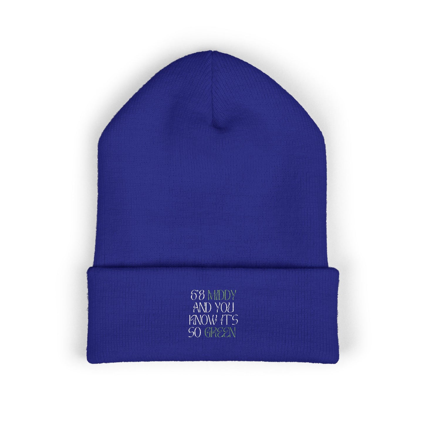 "6'8 Middy and You Know It's So Green" Beanie (Top Off Your Clutchness)