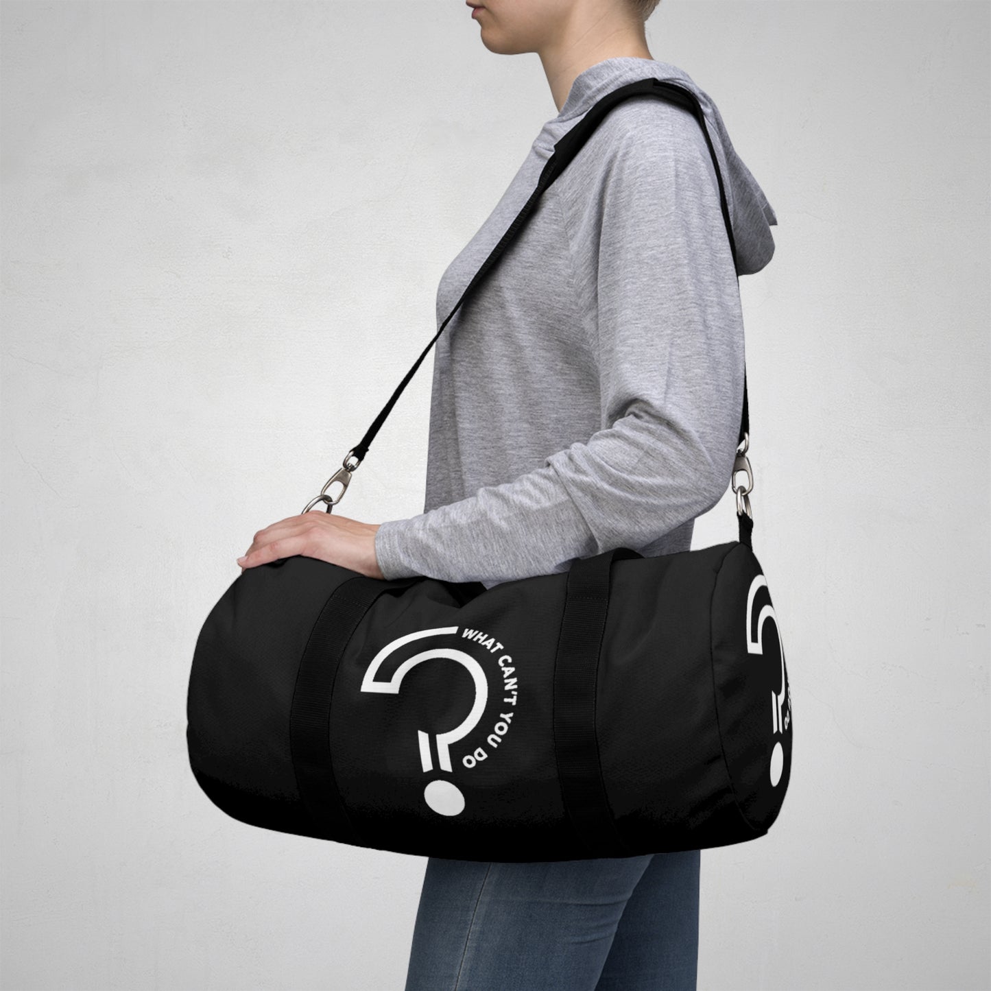 What Can't You Do? Duffel Bag