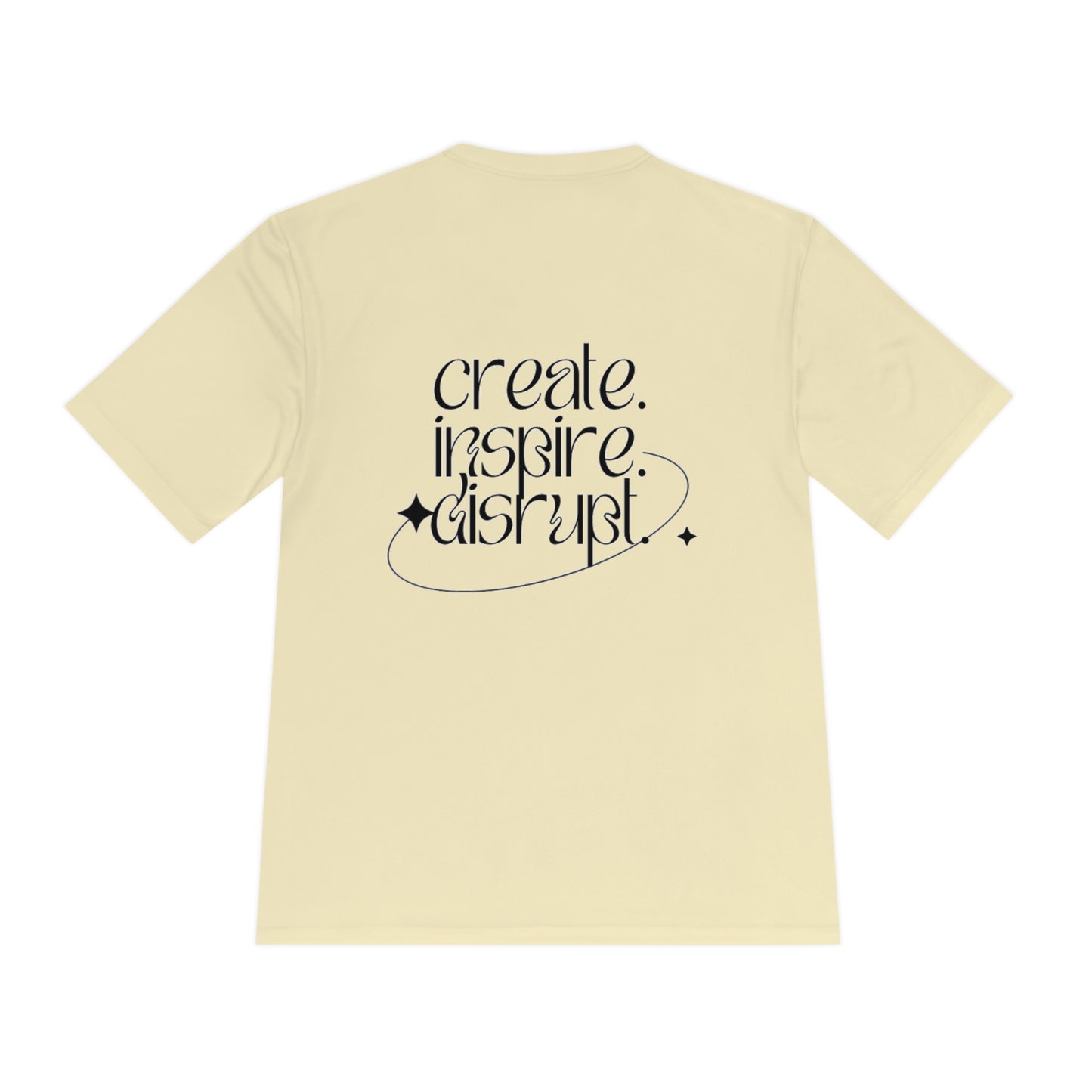 What Can't You Do? Unisex Dri-Fit T-Shirt: "Create, Inspire, Disrupt"