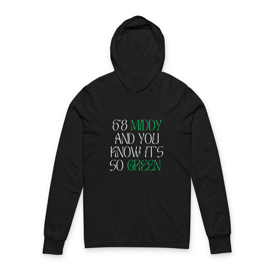 "6'8 Middy and You Know It's So Green" Lightweight Hoodie (The Clutch Statement)