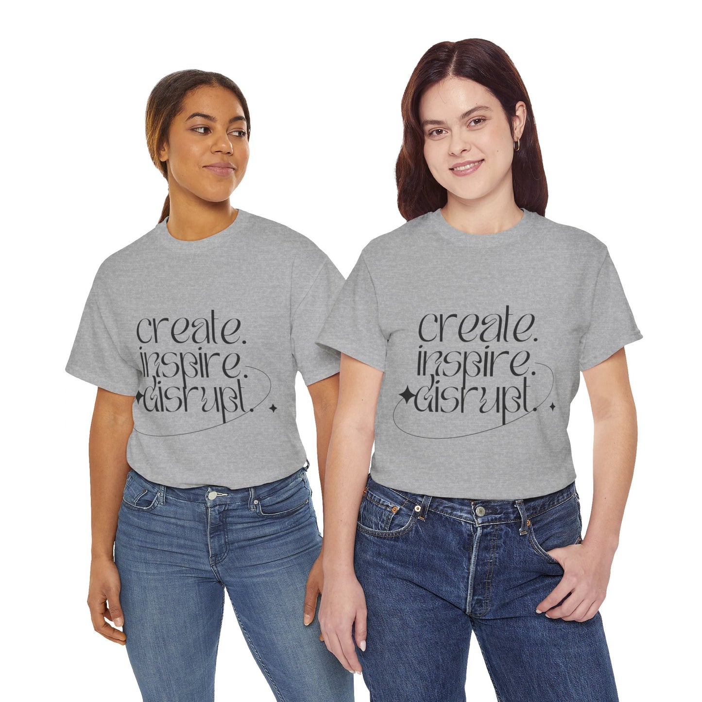 "Create, Inspire, Disrupt" T-Shirt: What Can't You Do?