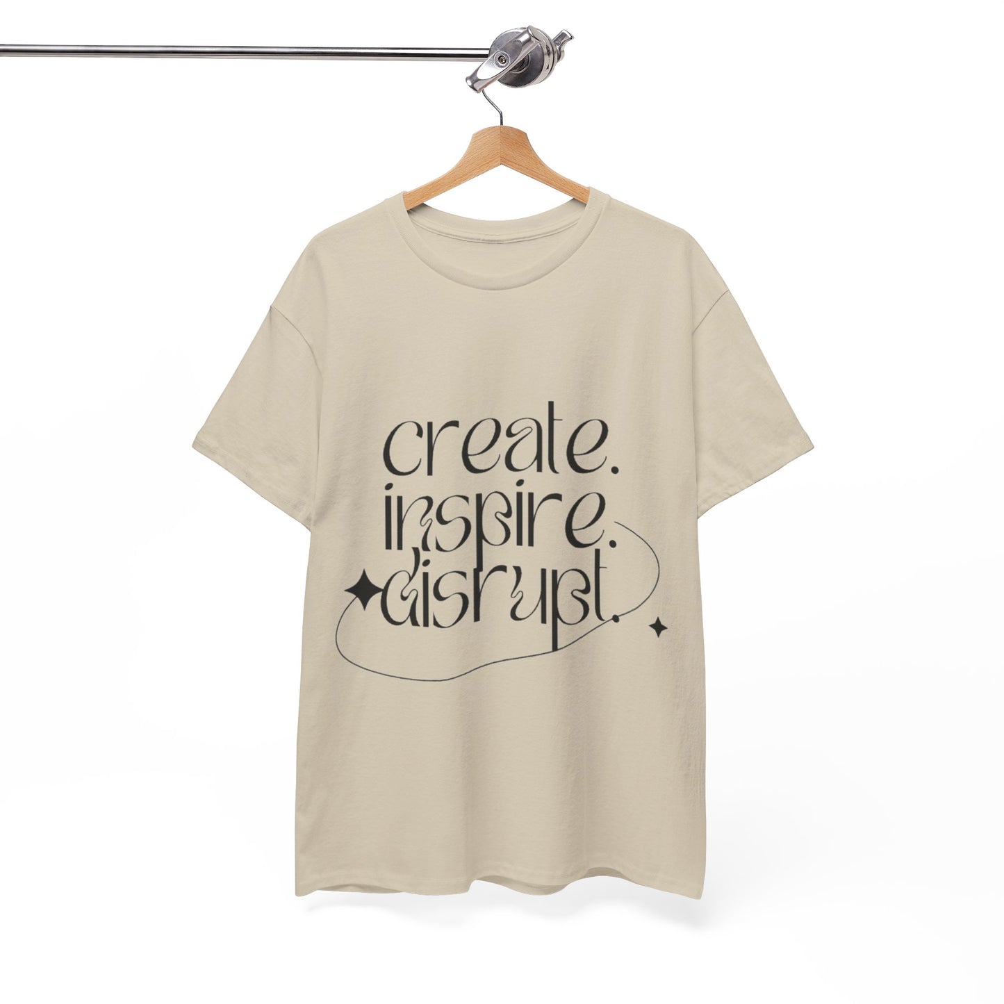 "Create, Inspire, Disrupt" T-Shirt: What Can't You Do?