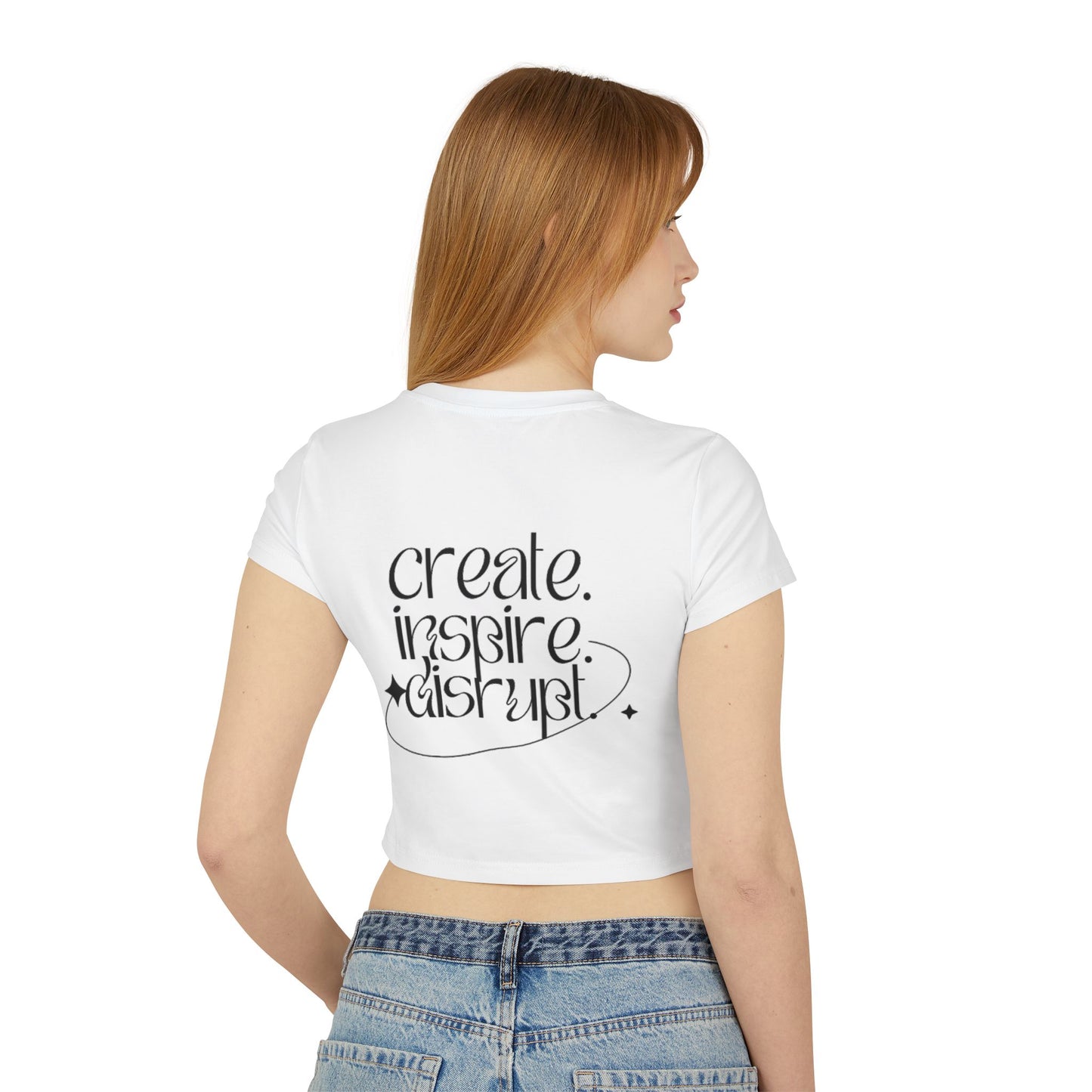 What Can't You Do? Crop Top Tee. - "Create. Inspire. Disrupt."