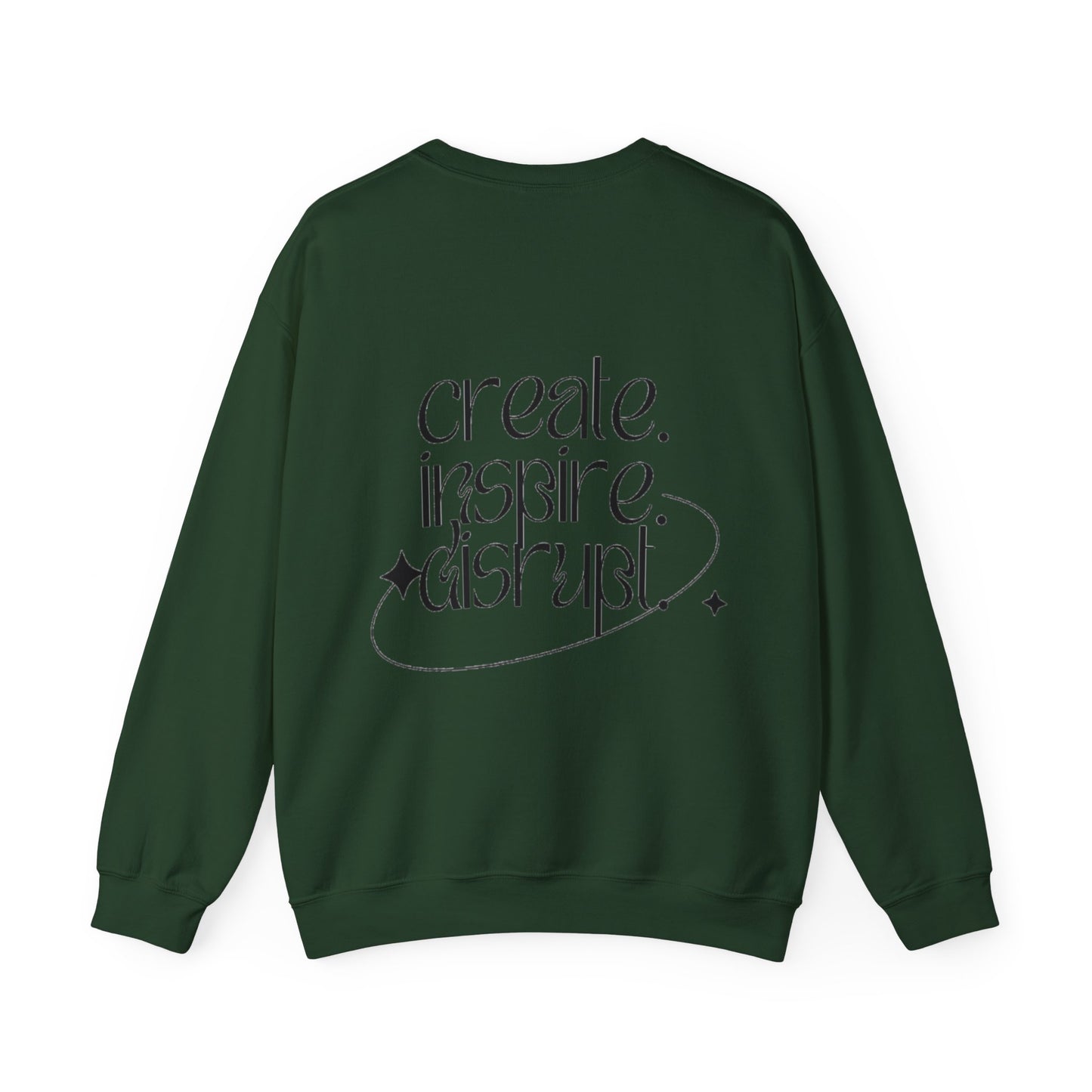 What Can't You Do? Unisex Crewneck Sweatshirt: "Create, Inspire, Disrupt"