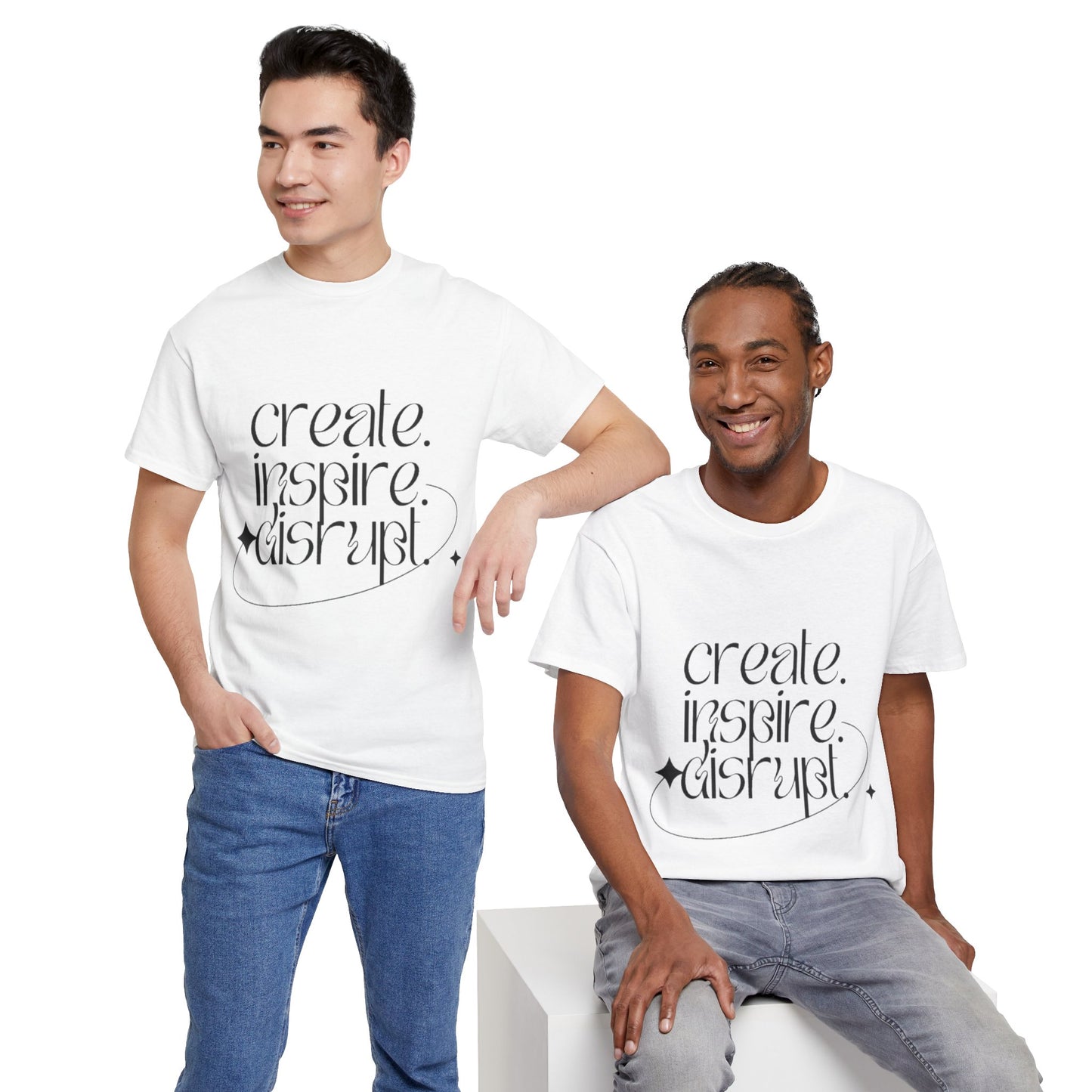 "Create, Inspire, Disrupt" T-Shirt: What Can't You Do?