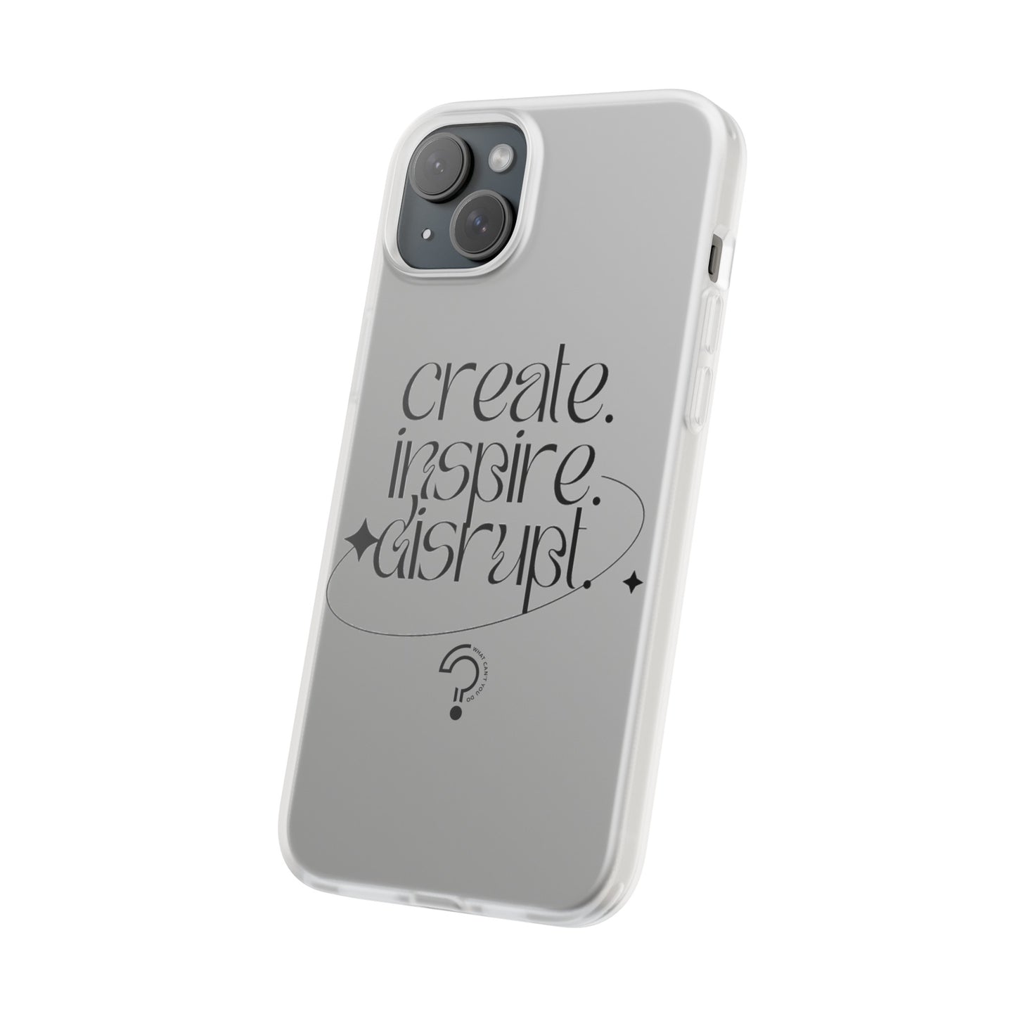 "Create, Inspire, Disrupt" Flexi Phone Cases: What Can't You Do?