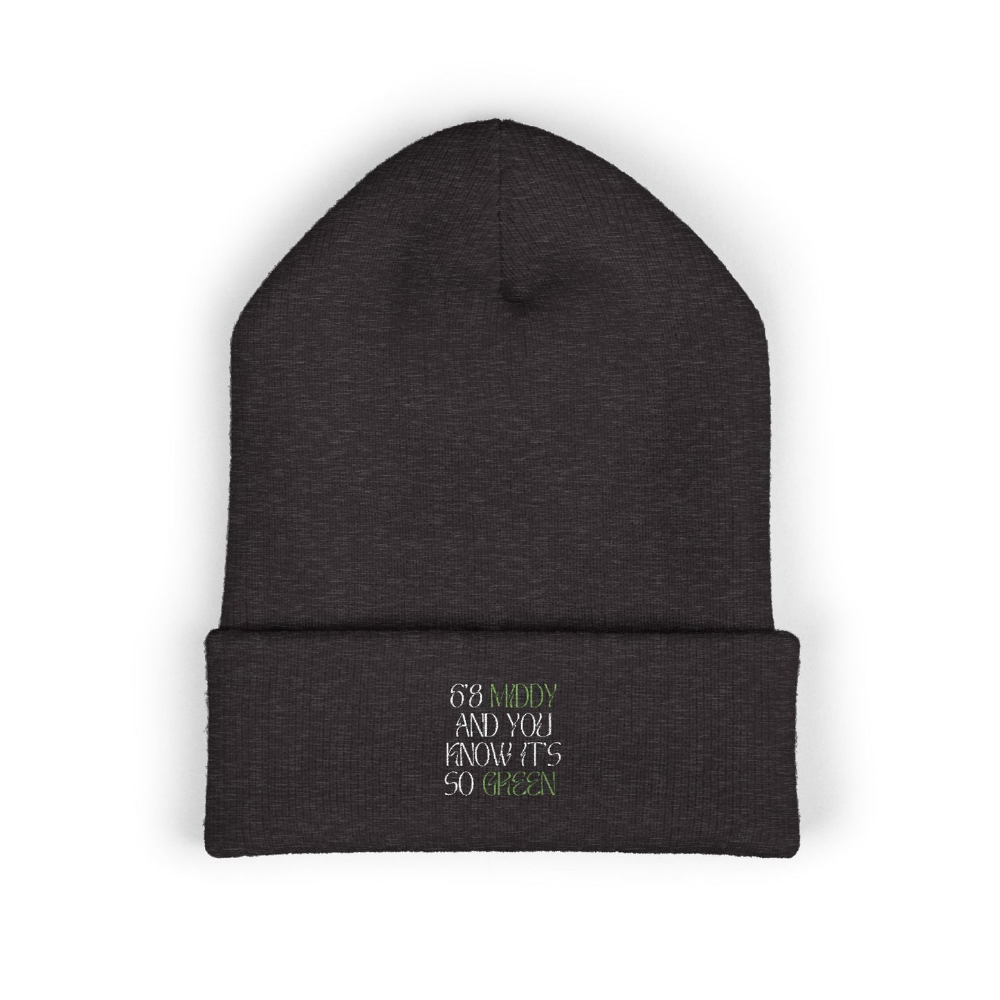 "6'8 Middy and You Know It's So Green" Beanie (Top Off Your Clutchness)