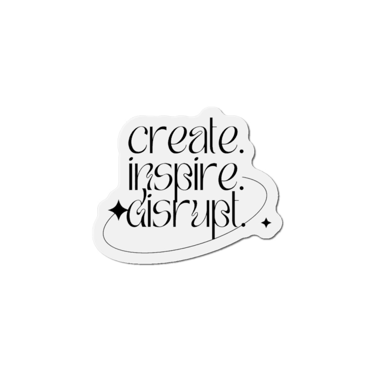 Create, Inspire, Disrupt Magnets