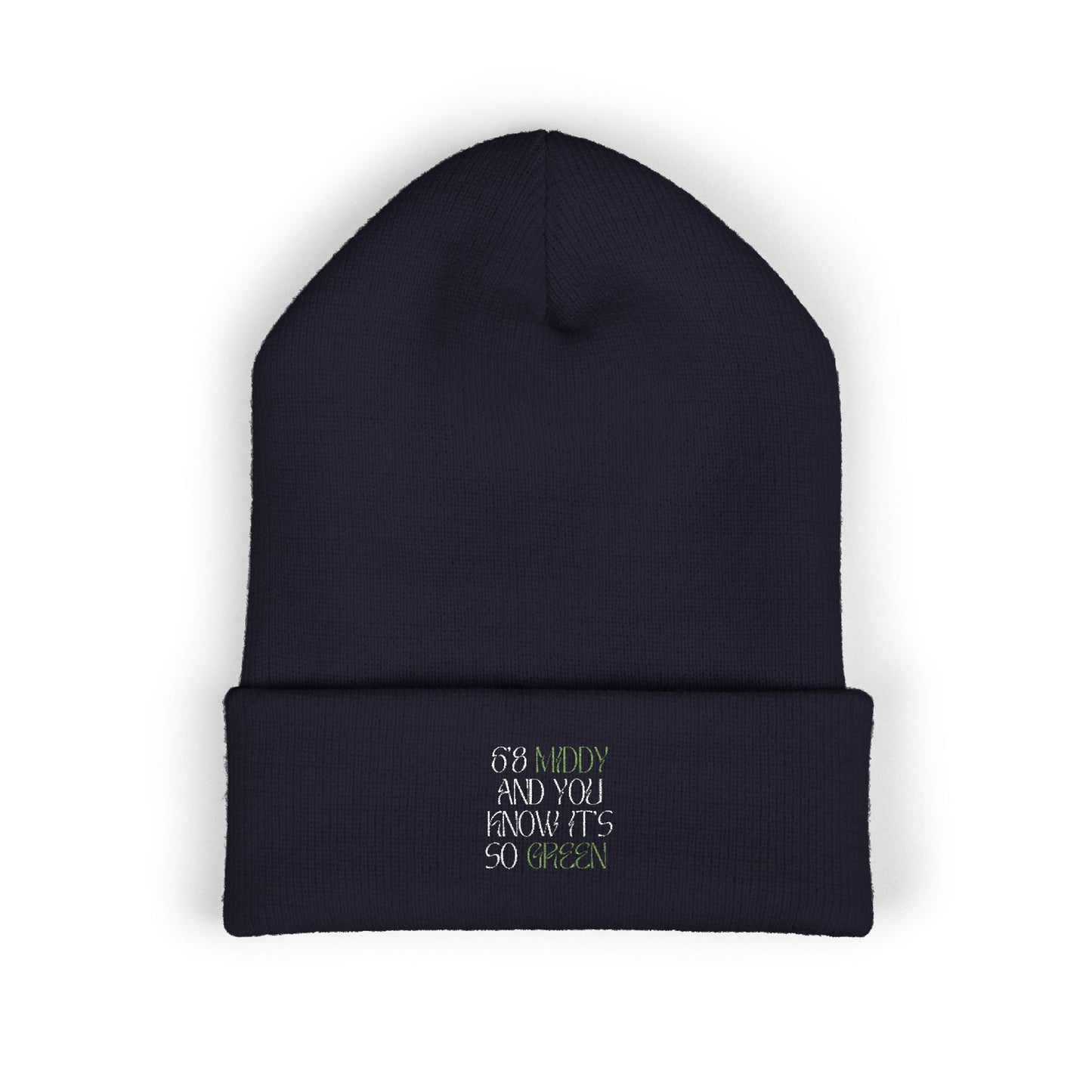 "6'8 Middy and You Know It's So Green" Beanie (Top Off Your Clutchness)