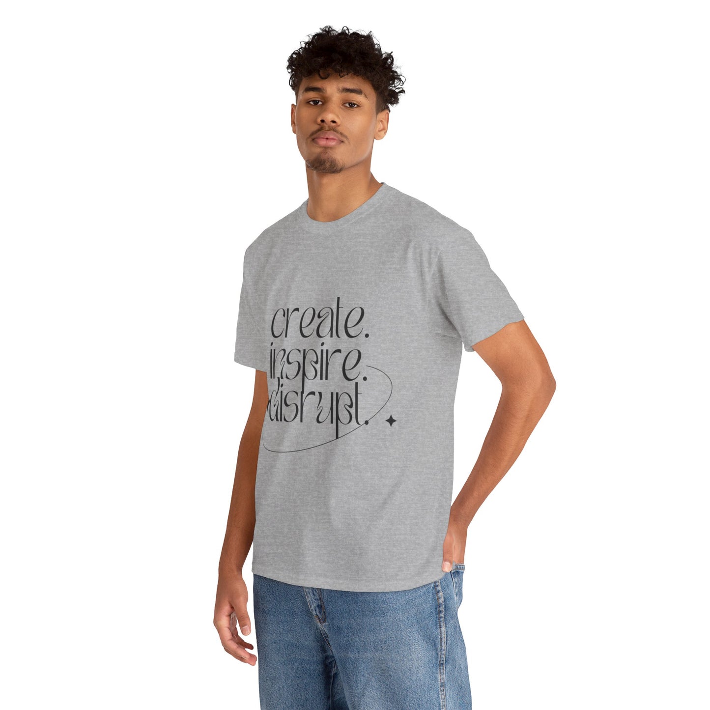 "Create, Inspire, Disrupt" T-Shirt: What Can't You Do?