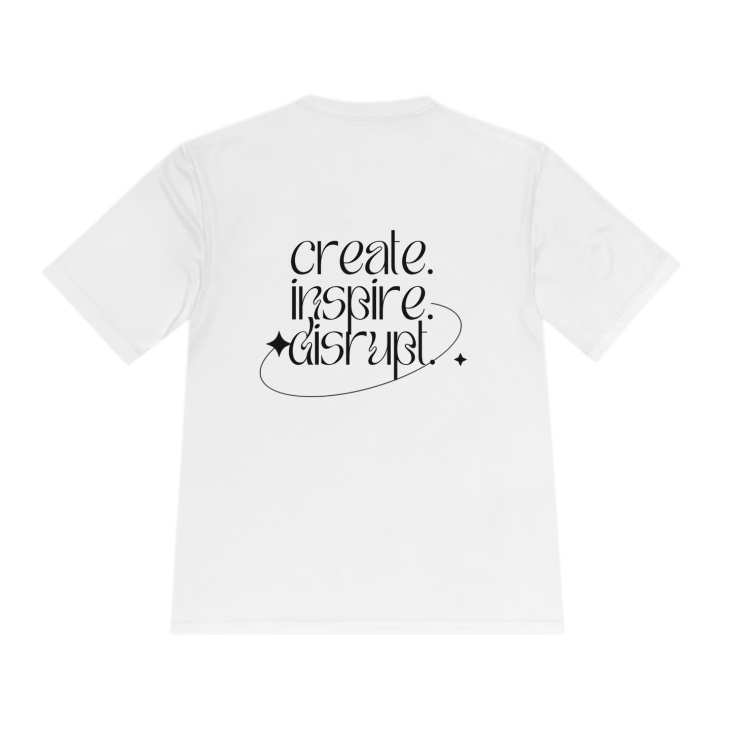 What Can't You Do? Unisex Dri-Fit T-Shirt: "Create, Inspire, Disrupt"