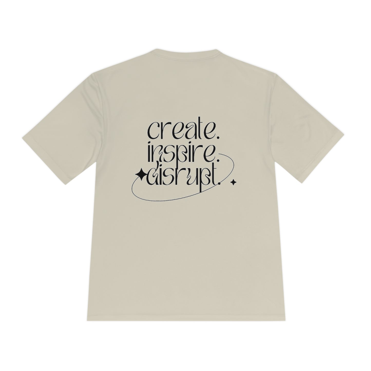 What Can't You Do? Unisex Dri-Fit T-Shirt: "Create, Inspire, Disrupt"