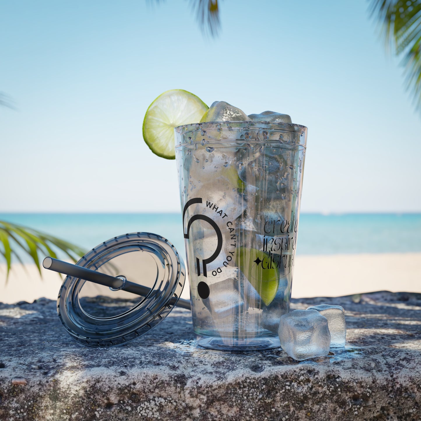 What Can't You Do? Tumbler with Straw: "Create. Inspire. Disrupt."