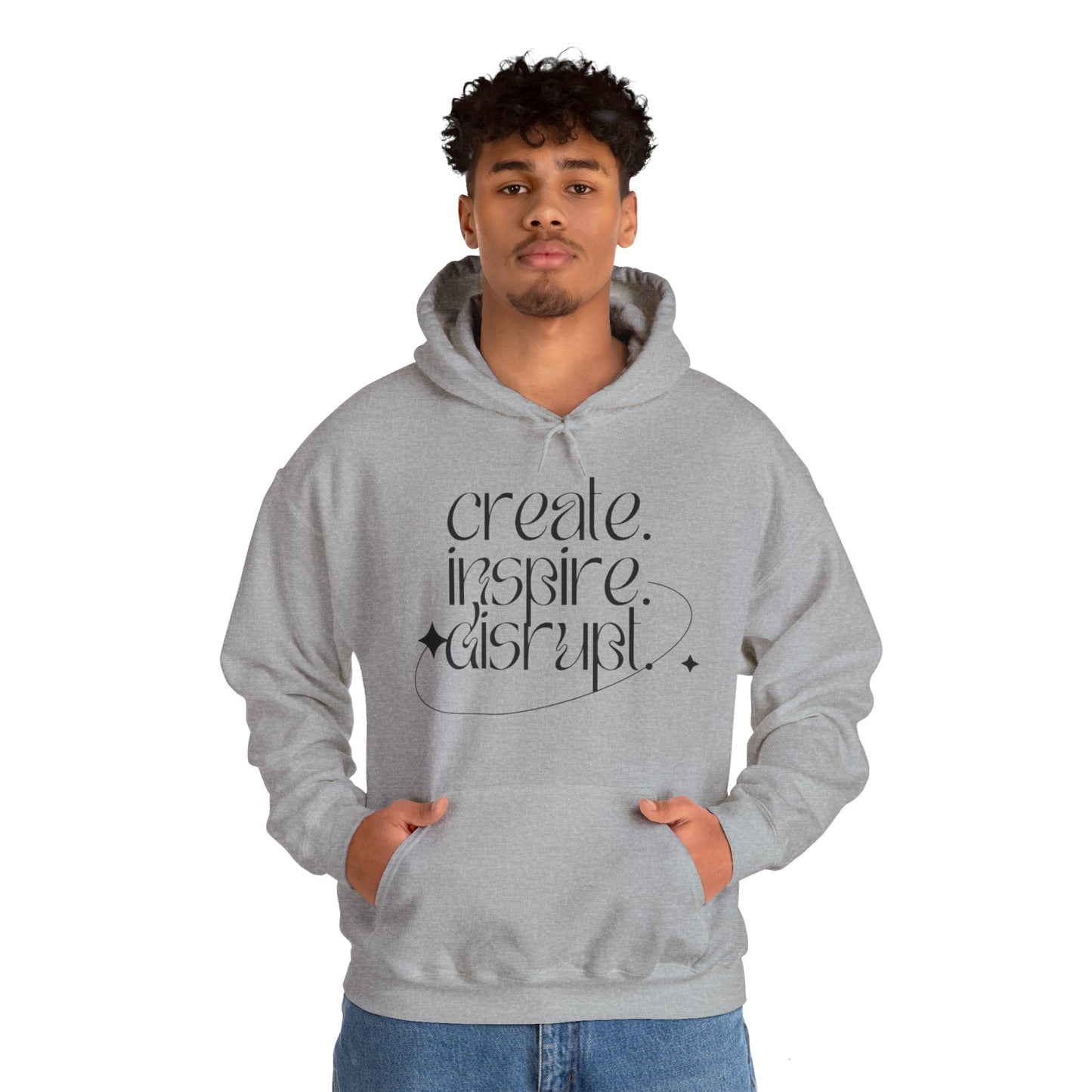 "Create, Inspire, Disrupt" Hoodie: What Can't You Do?