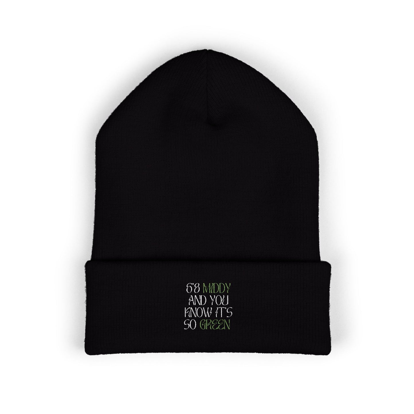 "6'8 Middy and You Know It's So Green" Beanie (Top Off Your Clutchness)