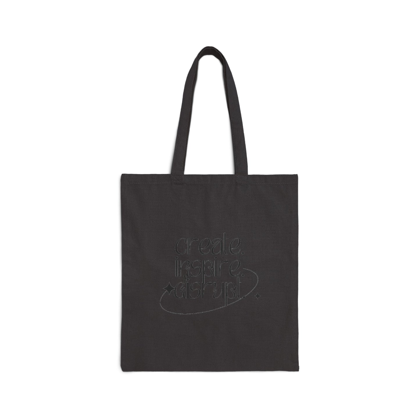 What Can't You Do? Tote Bag: "Create, Inspire, Disrupt"