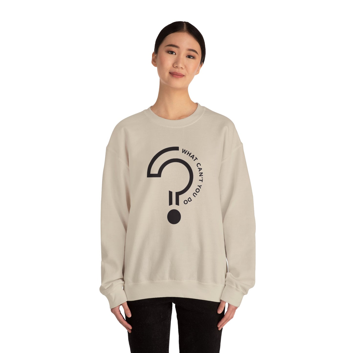 What Can't You Do? Unisex Crewneck Sweatshirt: "Create, Inspire, Disrupt"