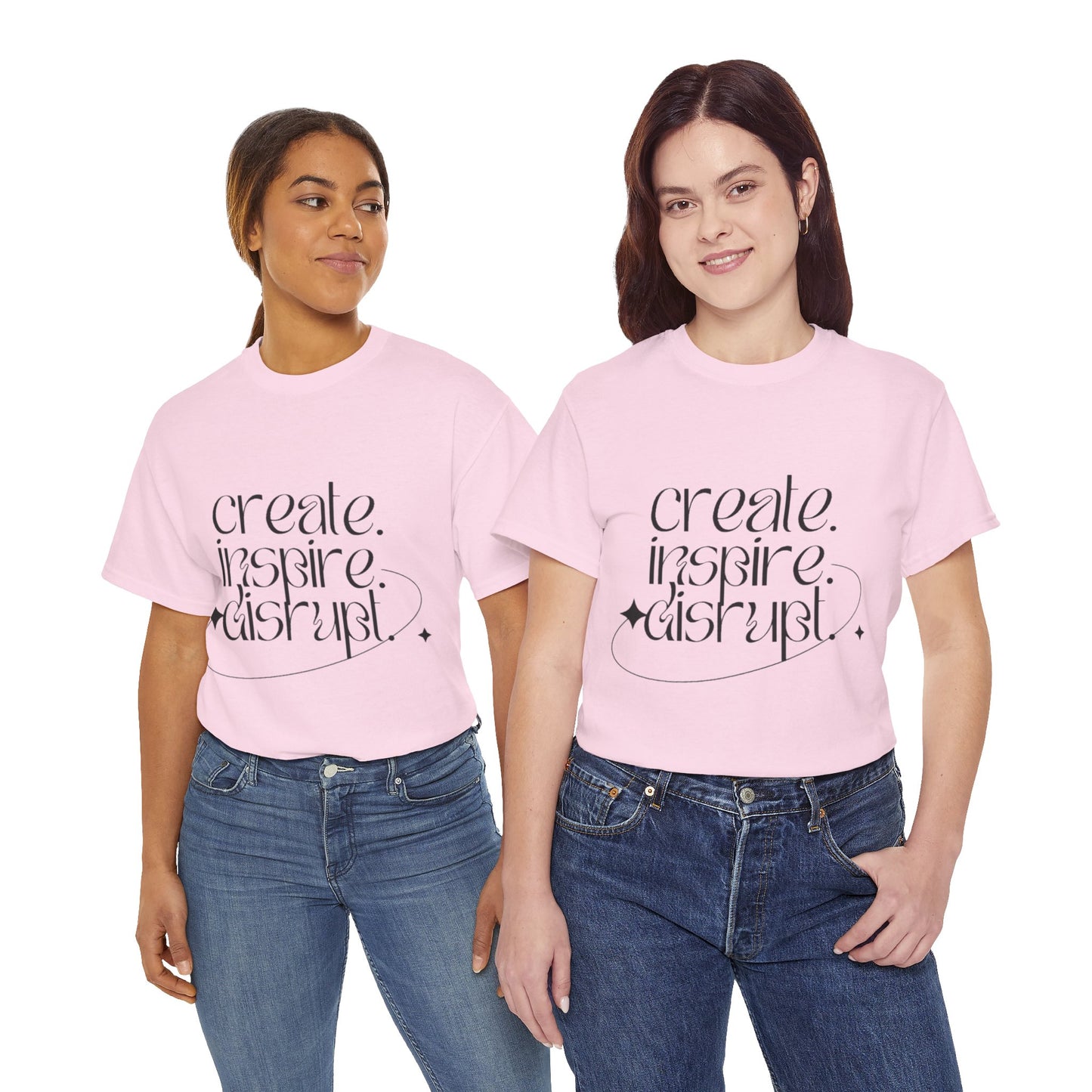 "Create, Inspire, Disrupt" T-Shirt: What Can't You Do?