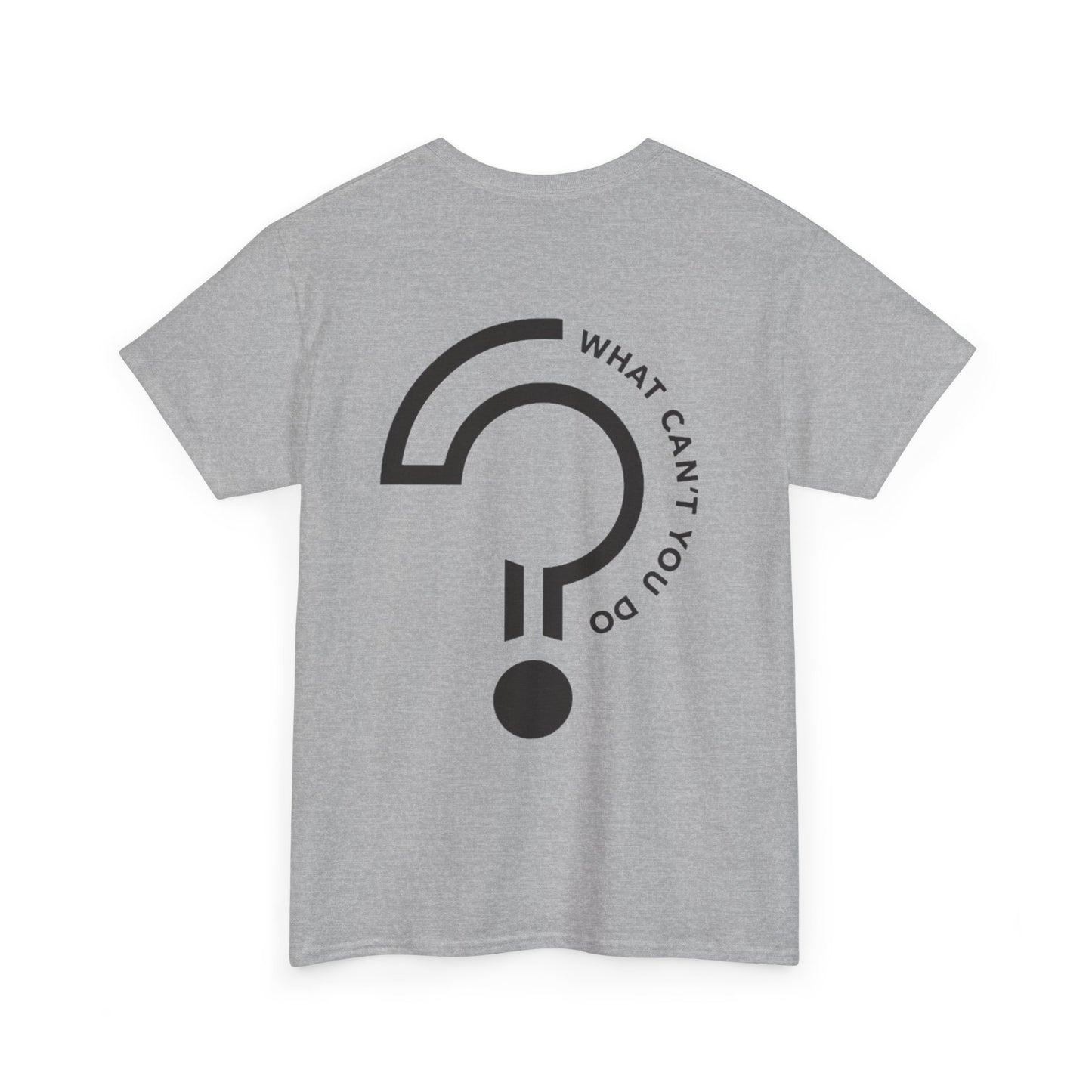 "Create, Inspire, Disrupt" T-Shirt: What Can't You Do?