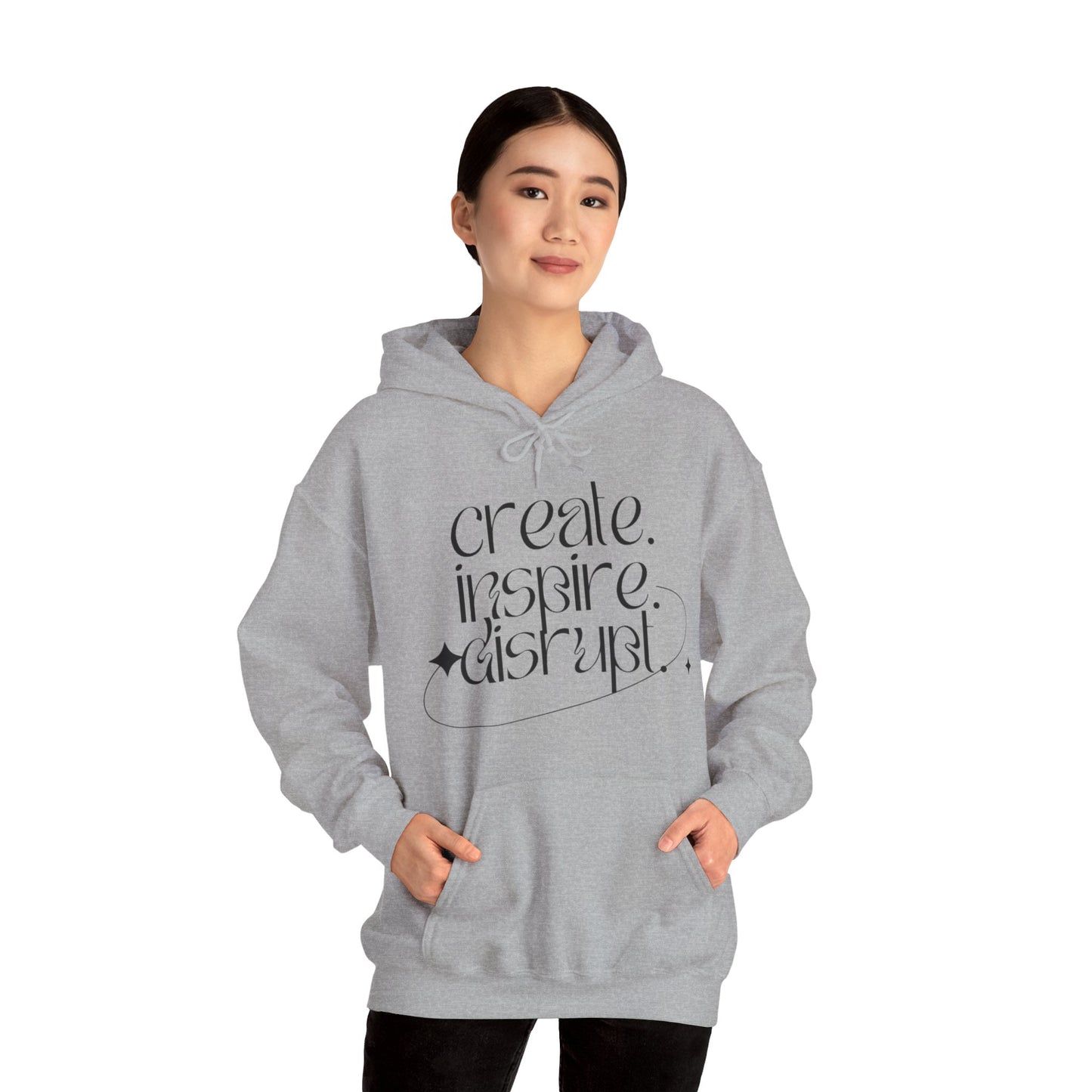 "Create, Inspire, Disrupt" Hoodie: What Can't You Do?