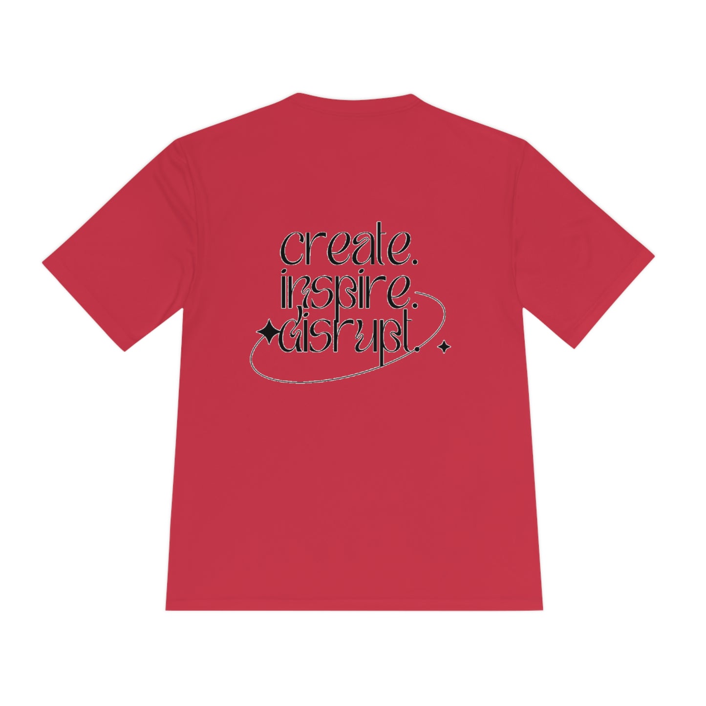 What Can't You Do? Unisex Dri-Fit T-Shirt: "Create, Inspire, Disrupt"