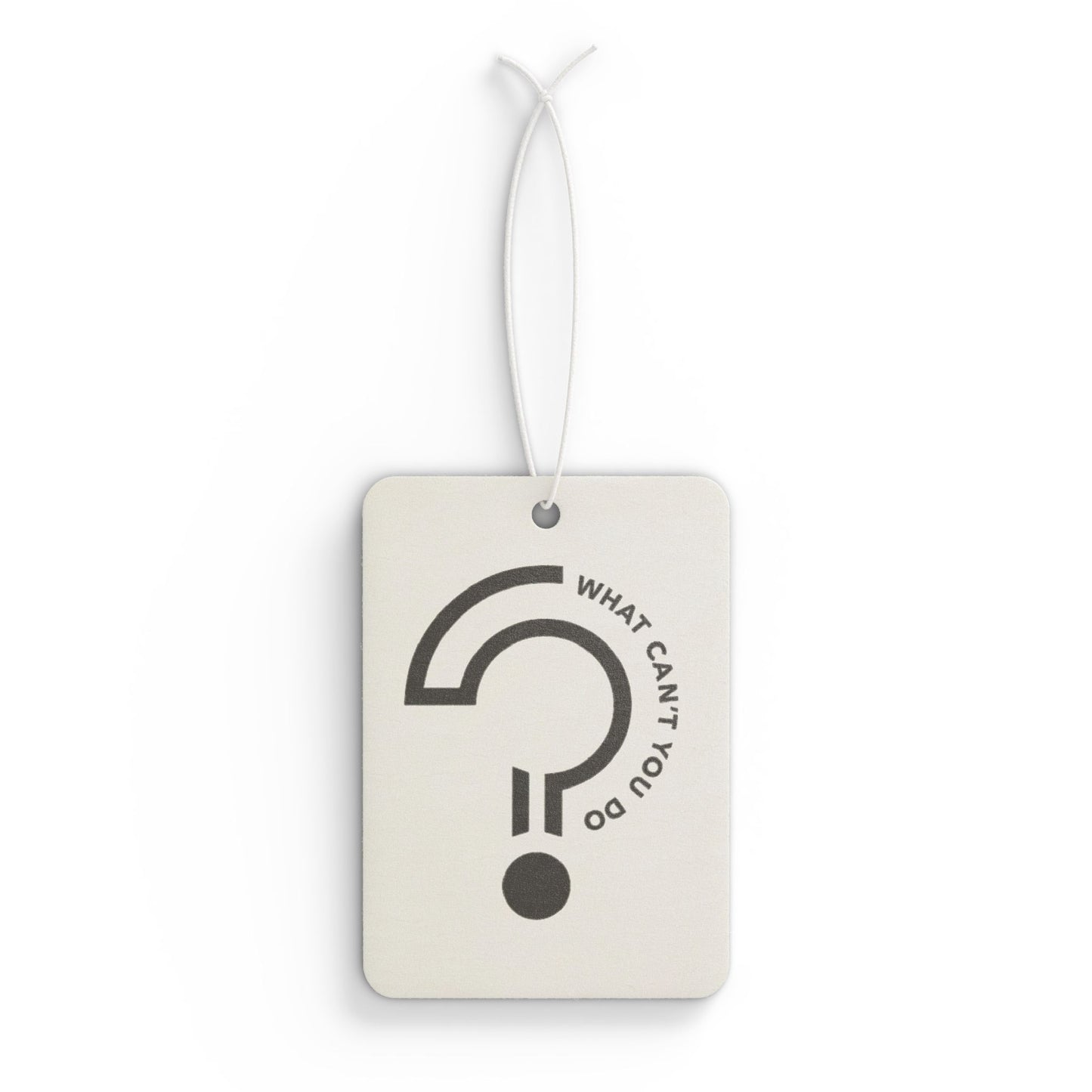 What Can't You Do? Car Air Freshener