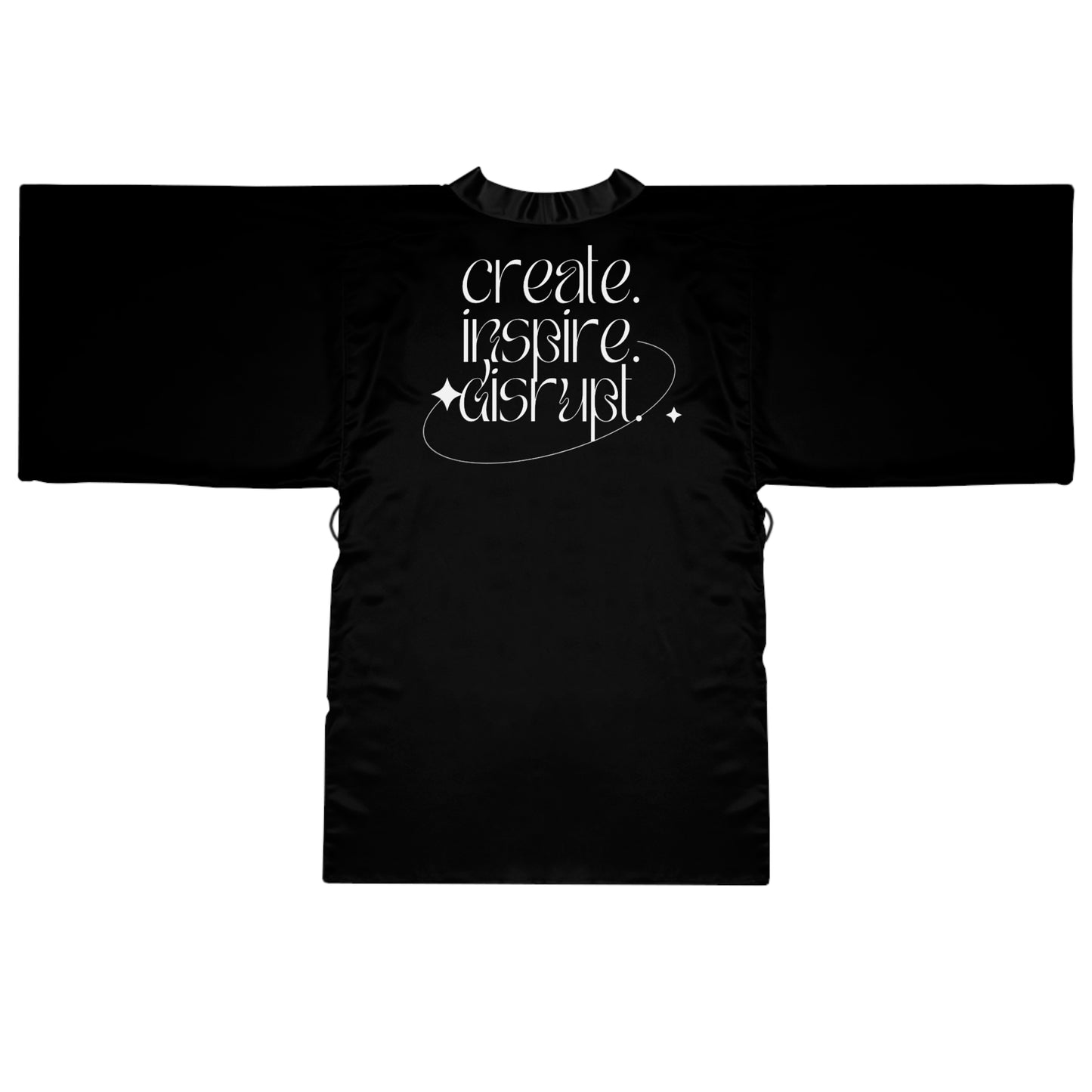 What Can't You Do? Kimono Robe: "Create, Inspire, Disrupt"