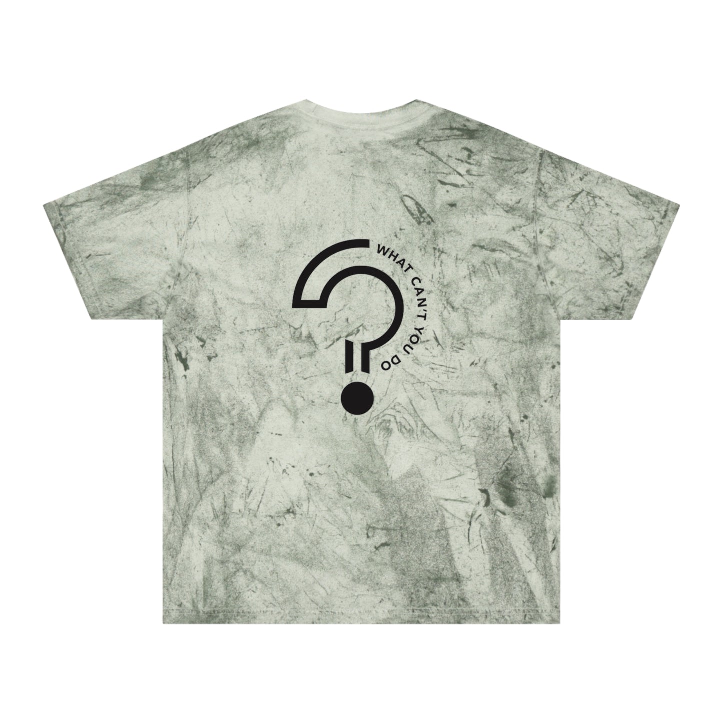 What Can't You Do? Color Blast T-Shirt: "Create. Inspire. Disrupt."