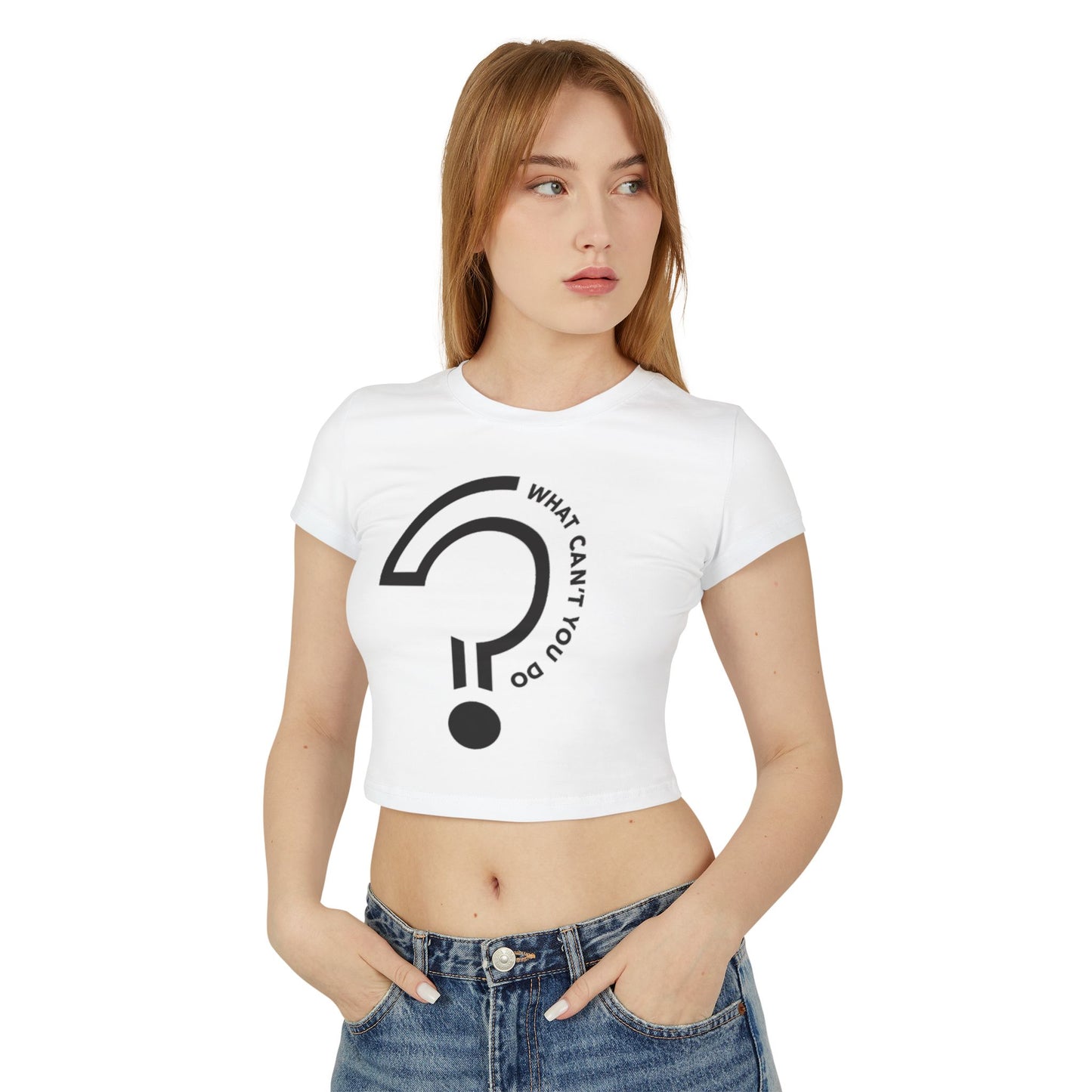 What Can't You Do? Crop Top Tee. - "Create. Inspire. Disrupt."