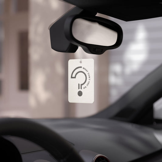 What Can't You Do? Car Air Freshener