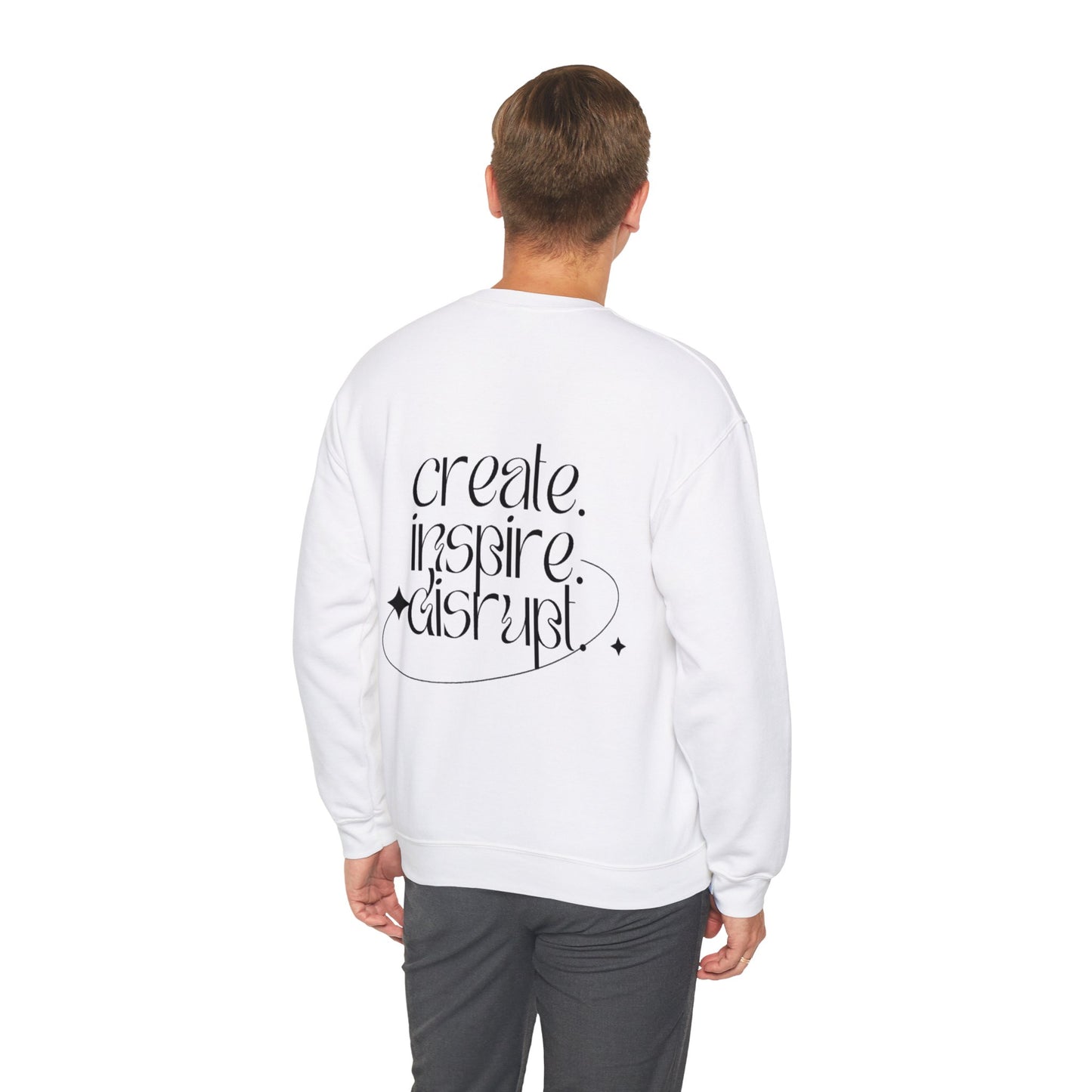 What Can't You Do? Unisex Crewneck Sweatshirt: "Create, Inspire, Disrupt"