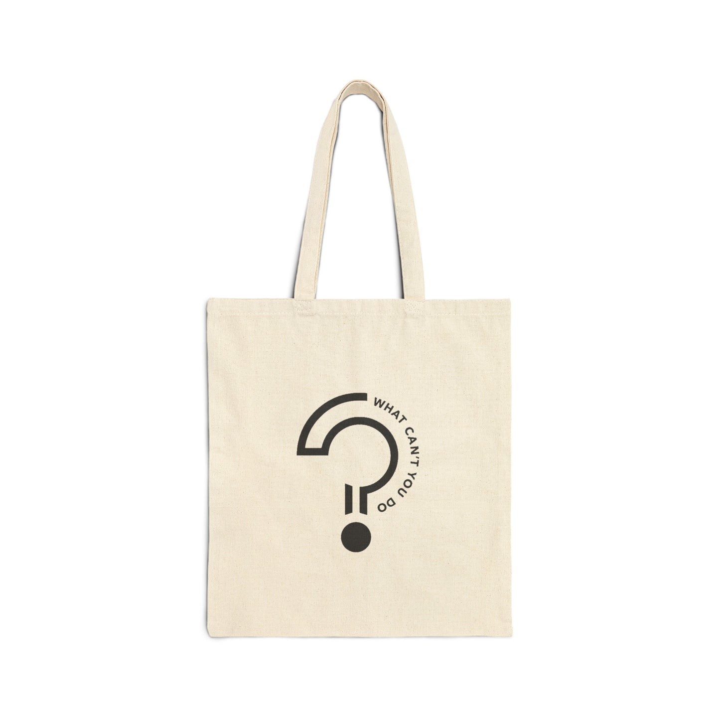 What Can't You Do? Tote Bag: "Create, Inspire, Disrupt"