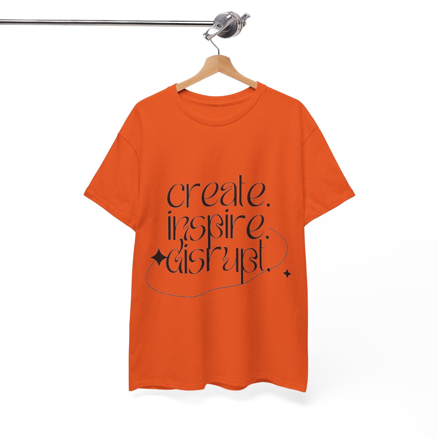 "Create, Inspire, Disrupt" T-Shirt: What Can't You Do?