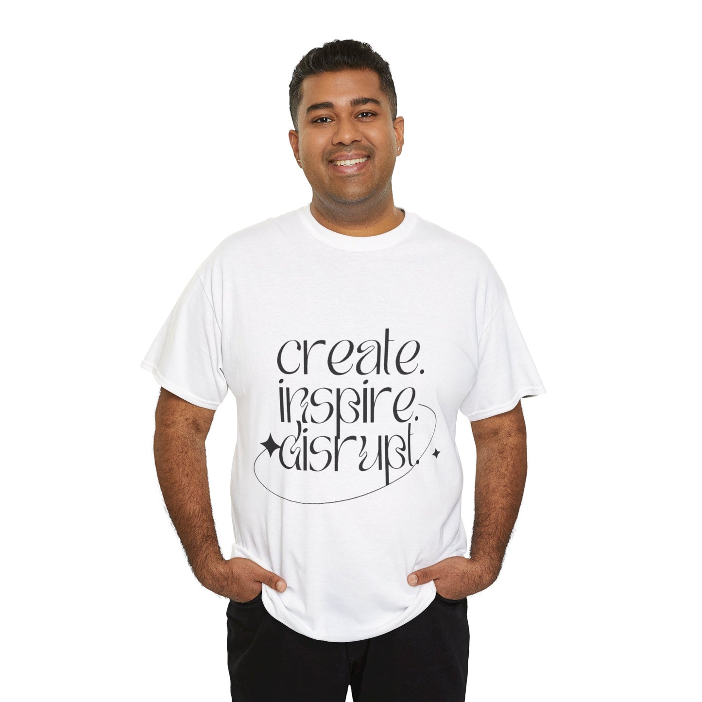 "Create, Inspire, Disrupt" T-Shirt: What Can't You Do?