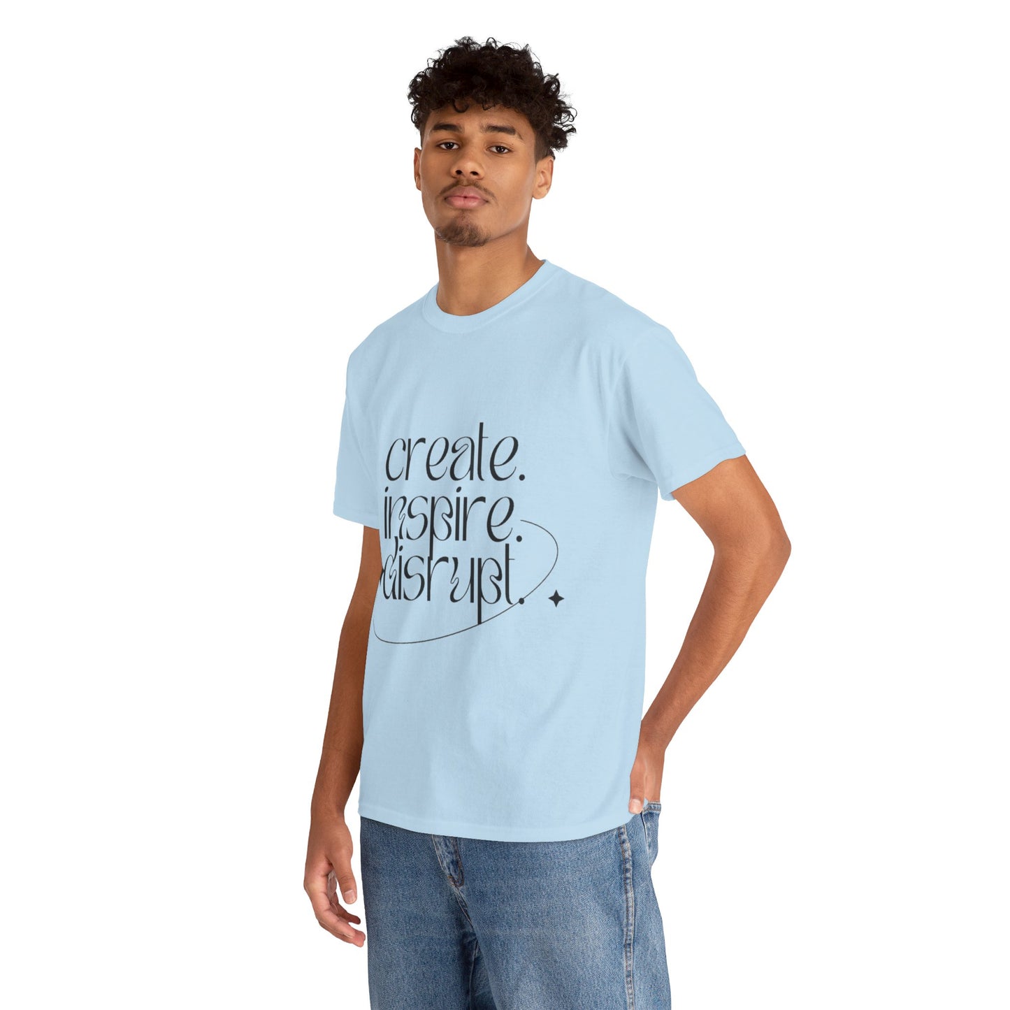 "Create, Inspire, Disrupt" T-Shirt: What Can't You Do?