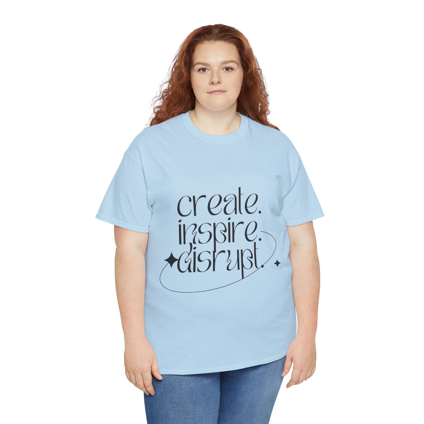 "Create, Inspire, Disrupt" T-Shirt: What Can't You Do?