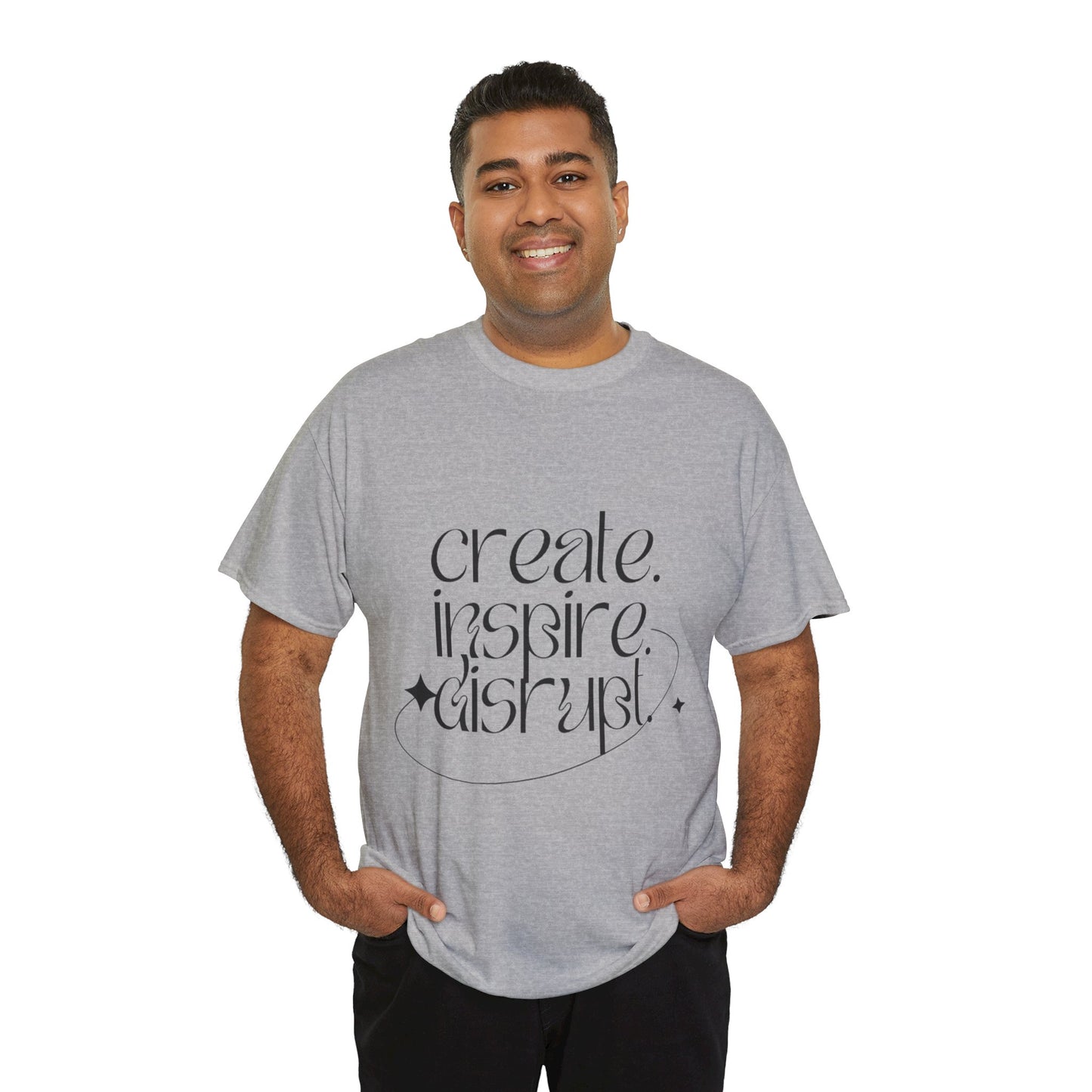 "Create, Inspire, Disrupt" T-Shirt: What Can't You Do?