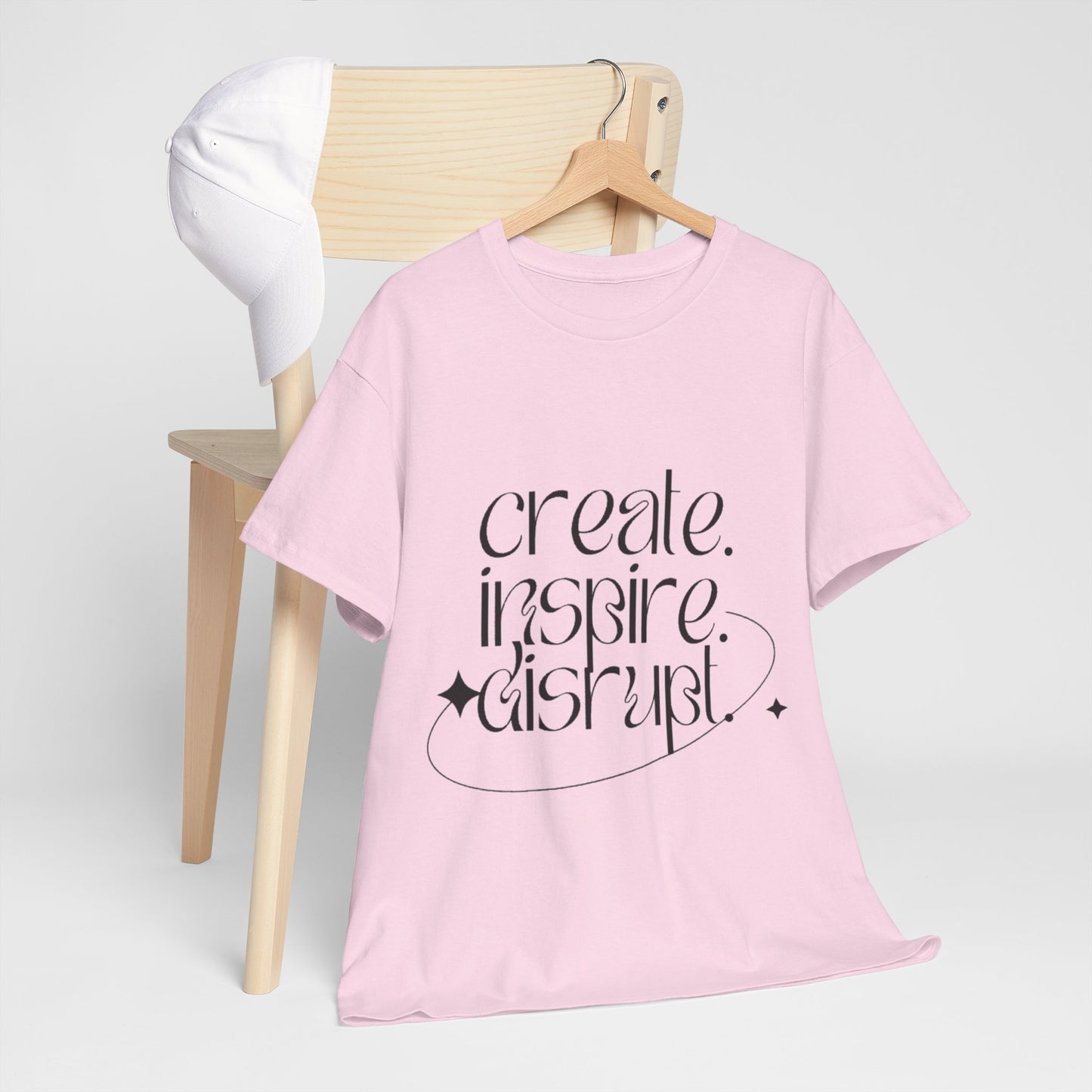 "Create, Inspire, Disrupt" T-Shirt: What Can't You Do?