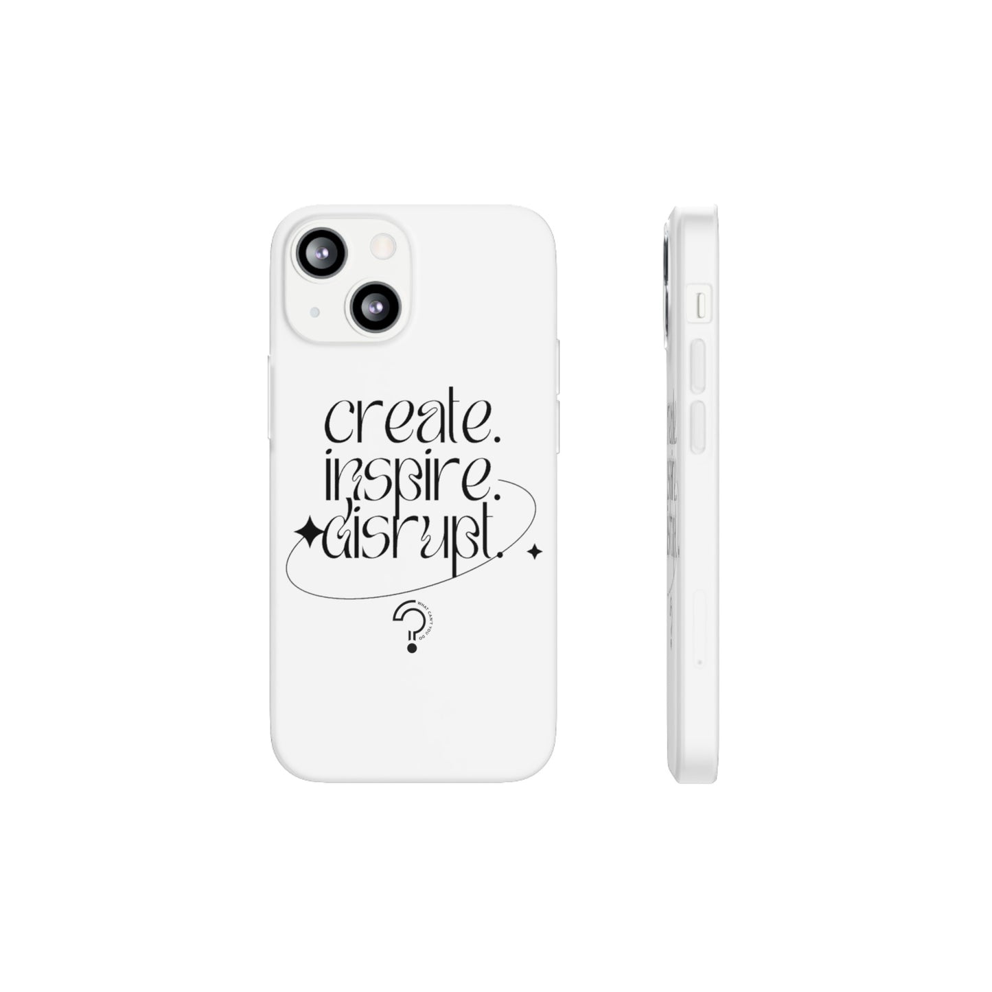 "Create, Inspire, Disrupt" Flexi Phone Cases: What Can't You Do?