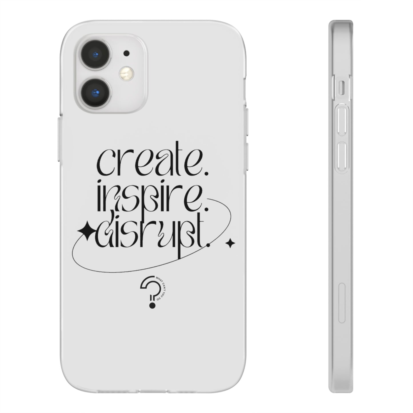 "Create, Inspire, Disrupt" Flexi Phone Cases: What Can't You Do?