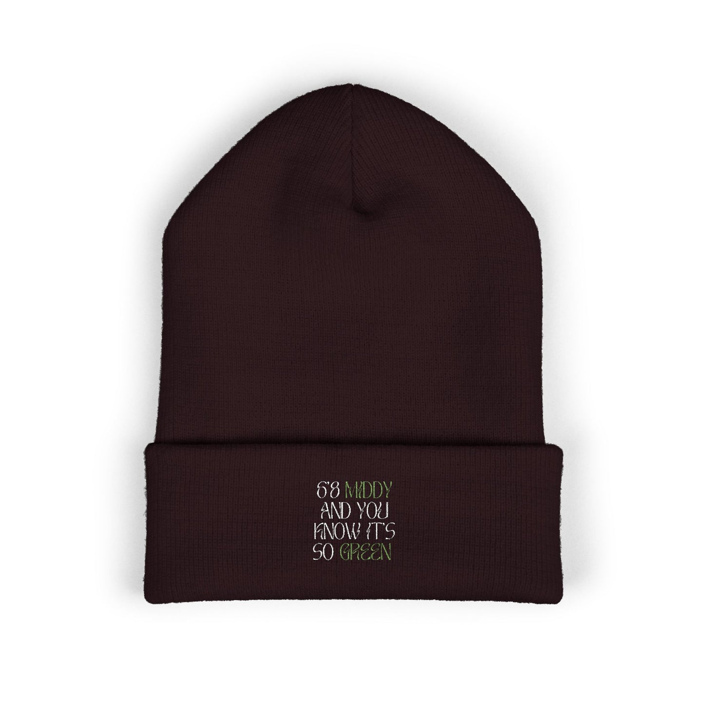 "6'8 Middy and You Know It's So Green" Beanie (Top Off Your Clutchness)
