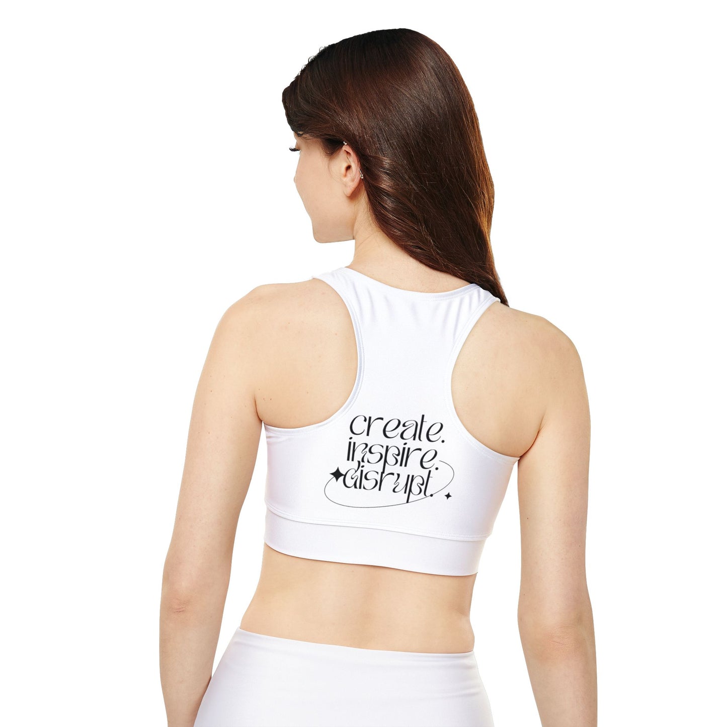 What Can't You Do? Padded Sports Bra: "Create, Inspire, Disrupt"