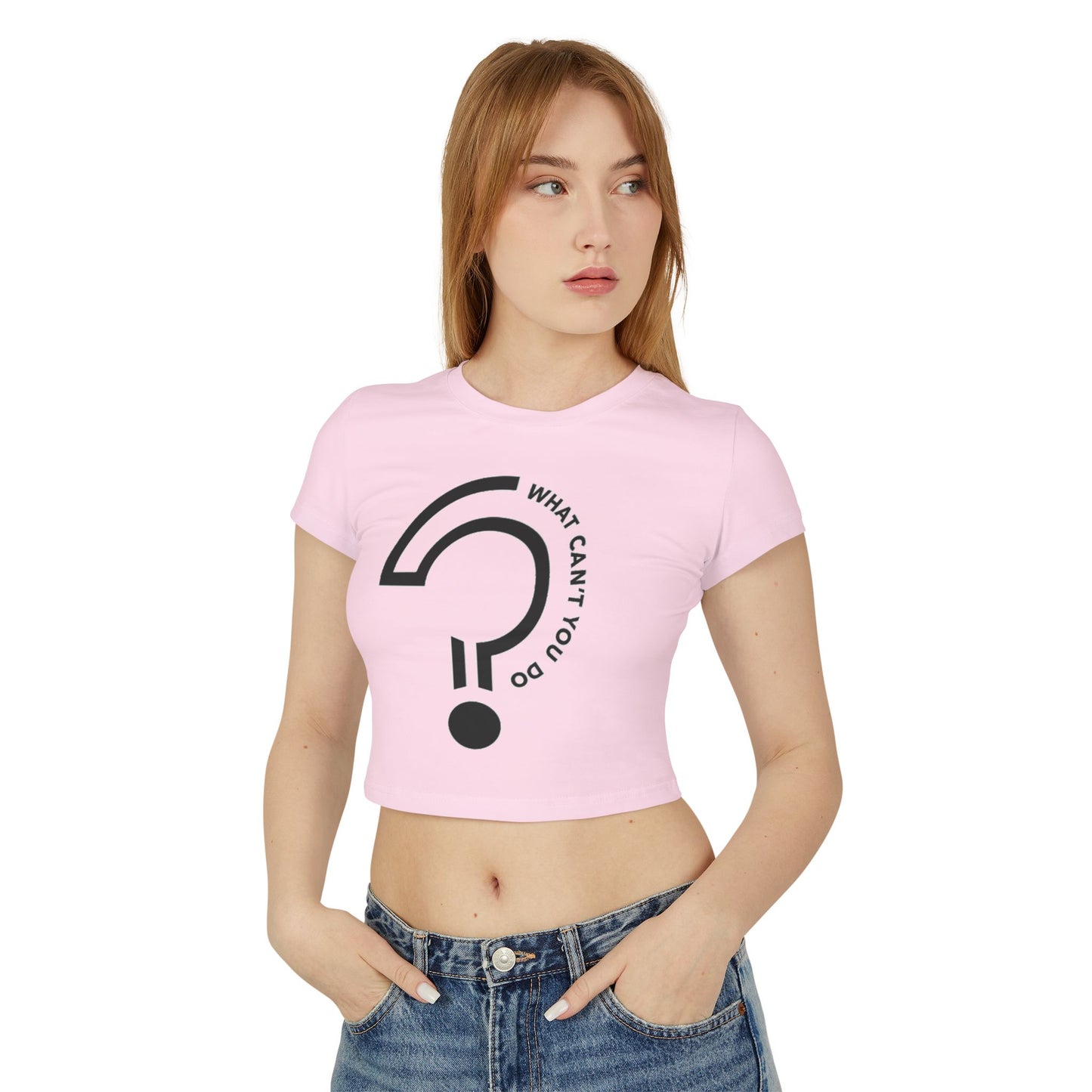 What Can't You Do? Crop Top Tee. - "Create. Inspire. Disrupt."